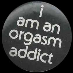Buzzcocks - I Am An Orgasm Addict Badge